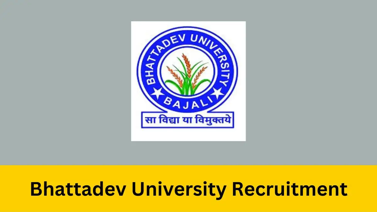 Bhattadev University Recruitment 2024