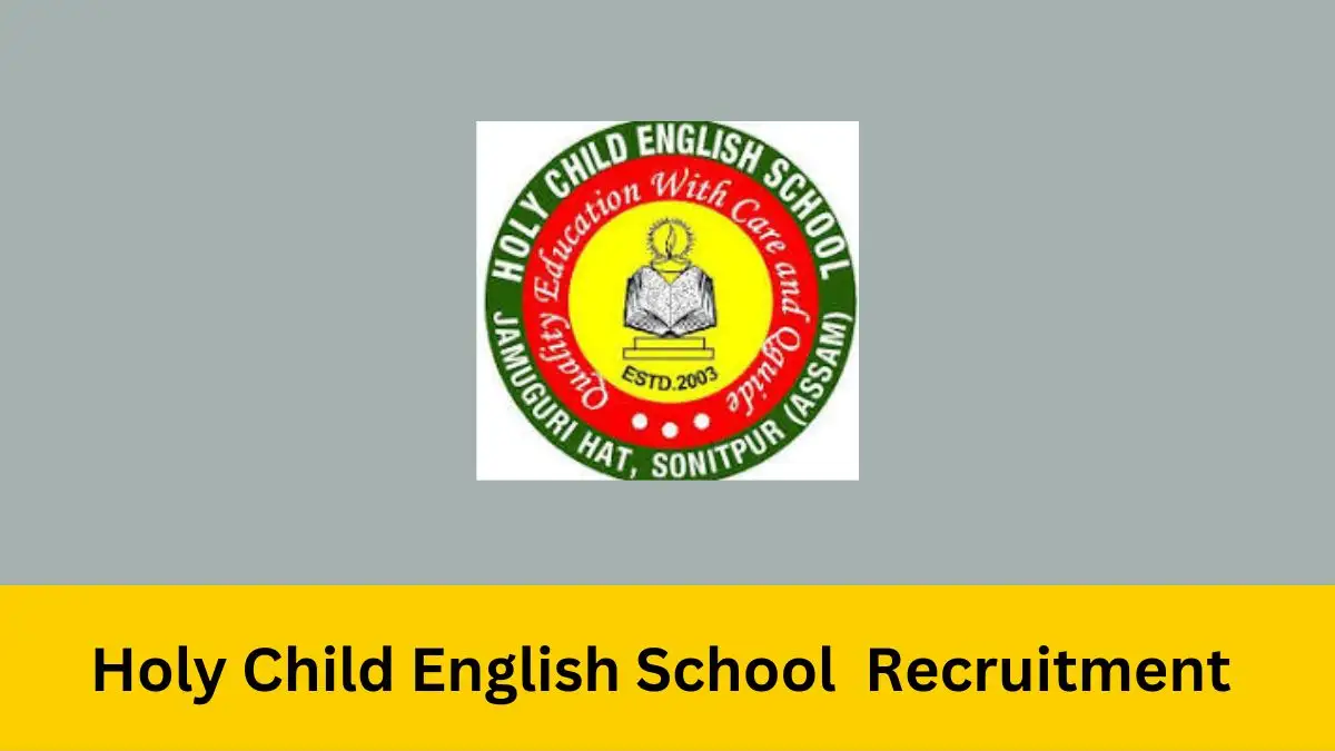 Holy Child English School Sonitpur Recruitment